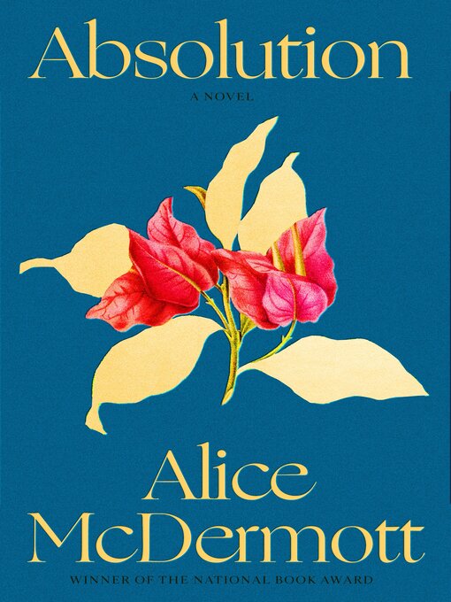 Title details for Absolution by Alice McDermott - Wait list